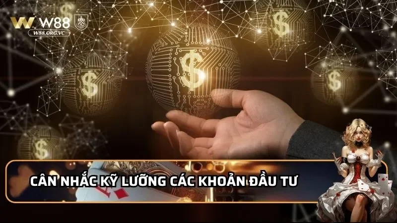 Chơi Zap Keno - Chinh Phục Giải Độc Đắc Chỉ Với 3 Bí Kíp 4 Cân nhắc kỹ lưỡng các khoản đầu tư
