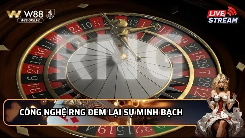 Công nghệ RNG đem lại sự minh bạch